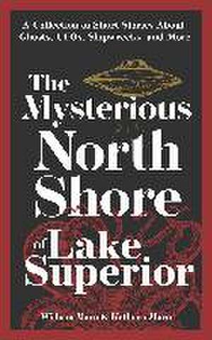 The Mysterious North Shore of Lake Superior de William Mayo