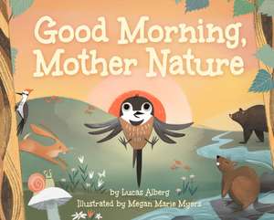 Good Morning, Mother Nature de Lucas Alberg