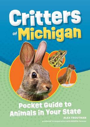 Critters of Michigan de Alex Troutman