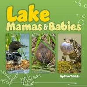 Lake Mamas and Babies de Stan Tekiela