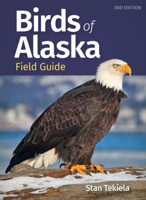 Birds of Alaska Field Guide de Stan Tekiela