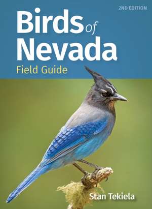 Birds of Nevada Field Guide de Stan Tekiela