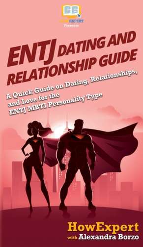 ENTJ Dating and Relationships Guide de Howexpert