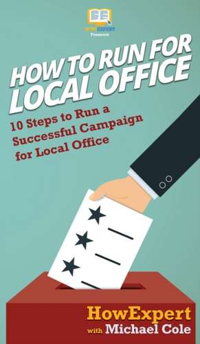 How To Run For Local Office de Howexpert