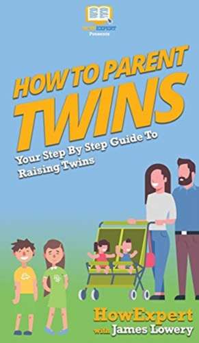 How To Parent Twins de Howexpert