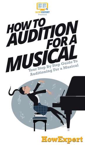 How To Audition For a Musical de Howexpert