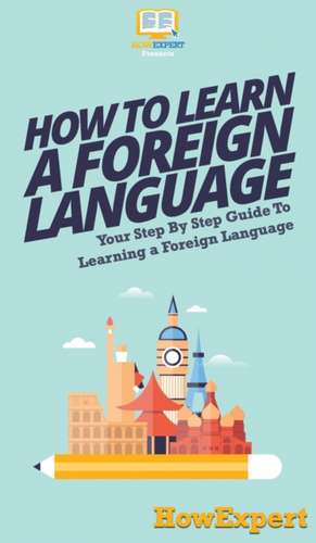 How To Learn a Foreign Language de Howexpert