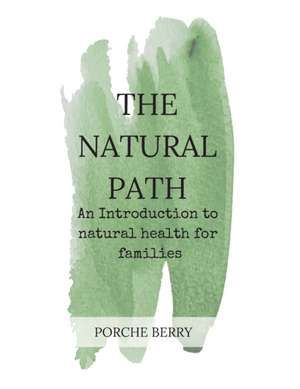 The Natural Path de Porche Berry