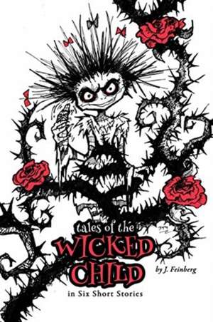 Tales of the Wicked Child de Jessica Feinberg