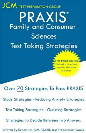 PRAXIS Family and Consumer Sciences - Test Taking Strategies de Jcm-Praxis Test Preparation Group