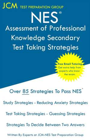 NES Assessment of Professional Knowledge Secondary - Test Taking Strategies de Jcm-Nes Test Preparation Group