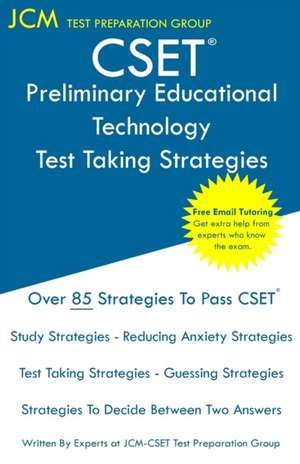 CSET Preliminary Educational Technology - Test Taking Strategies de Jcm-Cset Test Preparation Group