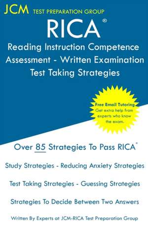 RICA Reading Instruction Competence Assessment Written Examination - Test Taking Strategies de Jcm-Rica Test Preparation Group