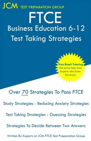 FTCE Business Education 6-12 - Test Taking Strategies de Jcm-Ftce Test Preparation Group