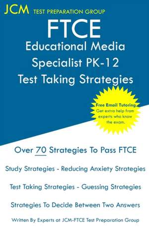 FTCE Educational Media Specialist PK-12 - Test Taking Strategies de Jcm-Ftce Test Preparation Group