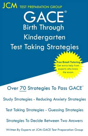 GACE Birth Through Kindergarten - Test Taking Strategies de Jcm-Gace Test Preparation Group