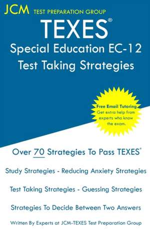 TEXES Special Education EC-12 - Test Taking Strategies de Jcm-Texes Test Preparation Group