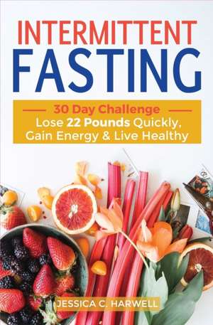 Intermittent fasting de Jessica C. Harwell