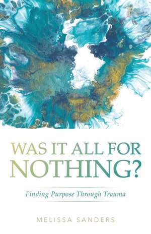 Was It All For Nothing? de Melissa Sanders