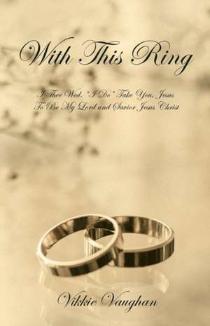 With This Ring de Vikkie Vaughan