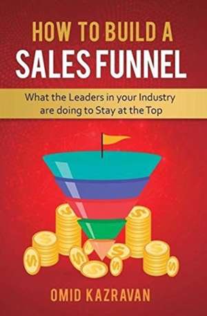 How to Build a Sales Funnel de Omid Kazravan