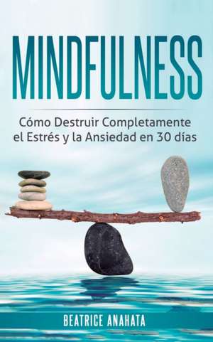 Mindfulness de Beatrice Anahata