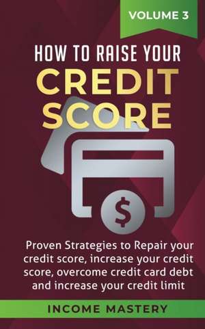 How to Raise your Credit Score de Phil Wall