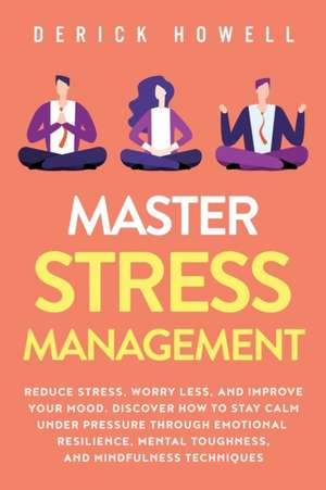 Master Stress Management de Derick Howell