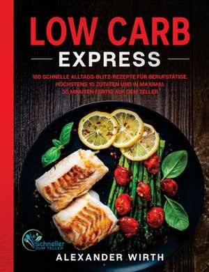 Low Carb Express de Alexander Wirth