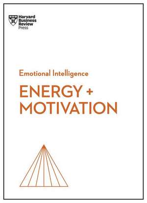 Energy + Motivation (HBR Emotional Intelligence Series) de Annie Mckee