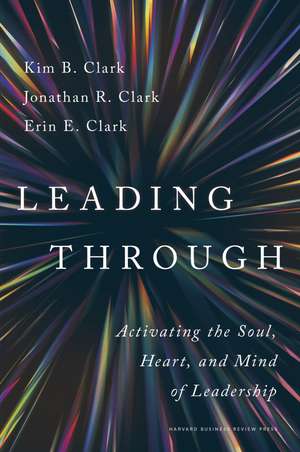 Leading Through de Kim B. Clark