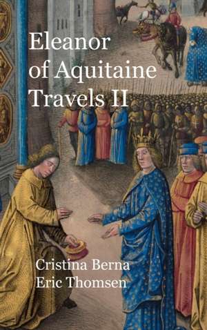 Eleanor of Aquitaine Travels II de Cristina Berna