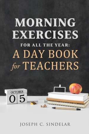 Morning Exercises for All the Year de Joseph C. Sindelar