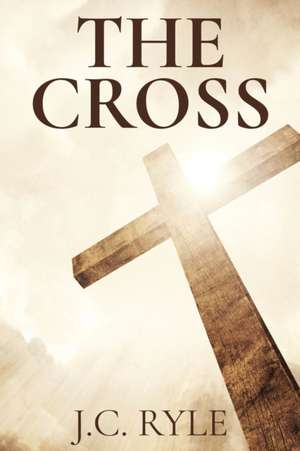 The Cross de J. C. Ryle