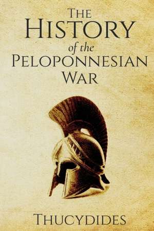 The History of the Peloponnesian War de Thucydides