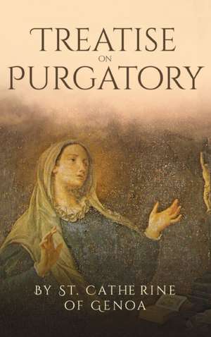 Treatise on Purgatory de St Catherine of Geona