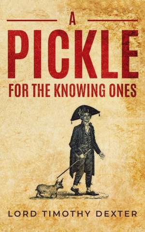 Pickle for the Knowing Ones de Lord Timothy Dexter