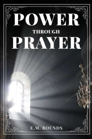 Power Through Prayer de Em Bounds