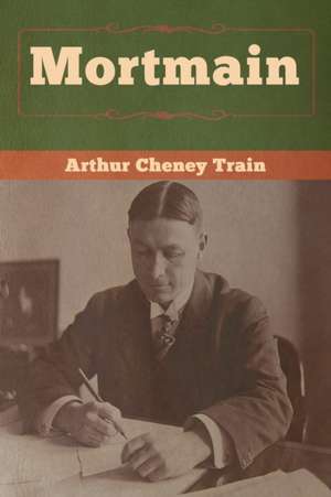 Mortmain de Arthur Cheney Train