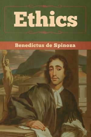 Ethics de Benedictus De Spinoza