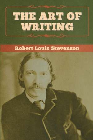 The Art of Writing de Robert Louis Stevenson