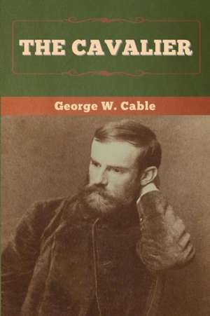 The Cavalier de George W. Cable