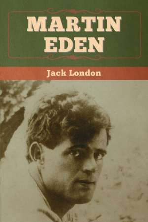 Martin Eden de Jack London