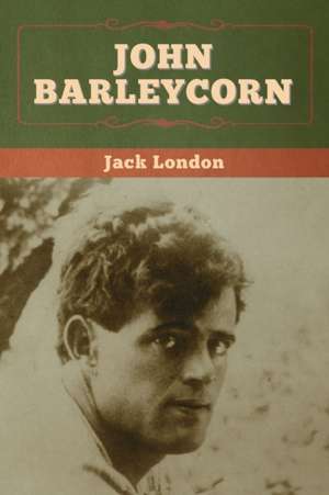 John Barleycorn de Jack London