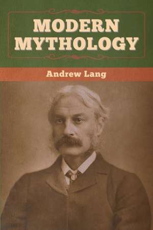 Modern Mythology de Andrew Lang