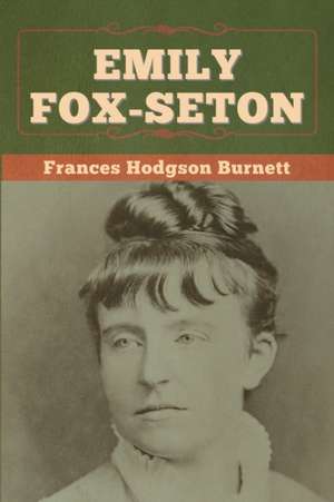 Emily Fox-Seton de Frances Hodgson Burnett