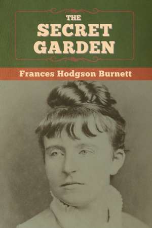 The Secret Garden de Frances Hodgson Burnett