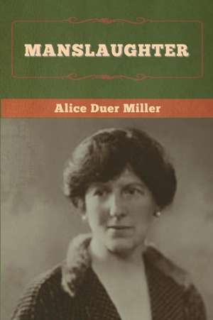 Manslaughter de Alice Duer Miller