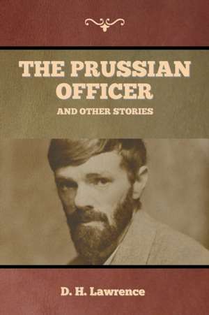 The Prussian Officer and Other Stories de D. H. Lawrence