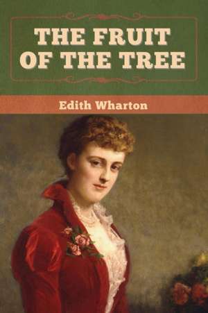 The Fruit of the Tree de Edith Wharton